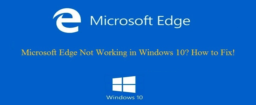 Microsoft Edge not Working in Windows 10