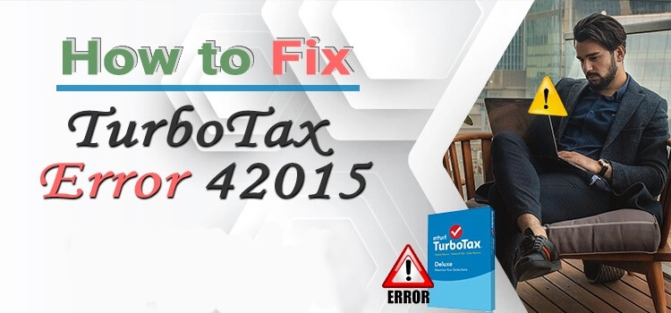 How to Fix TurboTax Error 42015 | Find Updated Methods