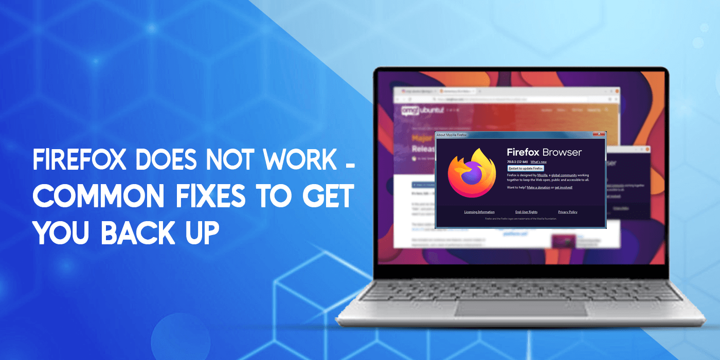 Firefox Doesn't Work - Common Fixes to Get You back up