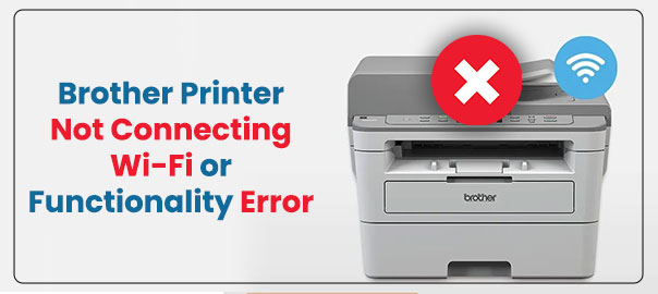Brother Printer’s Wi-Fi Functionality Error