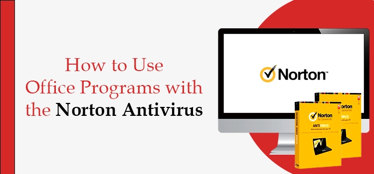 Office programs with the Norton Antivirus